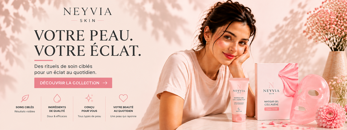 NEYVIA SKIN — Votre peau, votre éclat